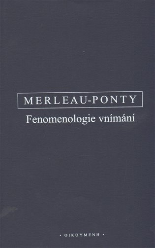 Fenomenologie vnímání - Maurice Merleau-Ponty