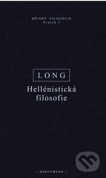 Hellénistická filosofie - Anthony Arthur Long - kniha z kategorie Filozofie
