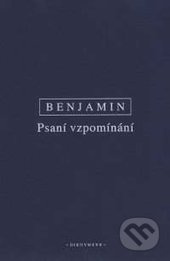 Psani vzpomínání - Walter Benjamin