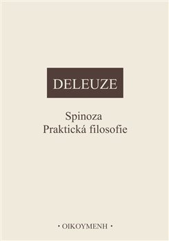 Spinoza. Praktická filosofie - Gilles Deleuze