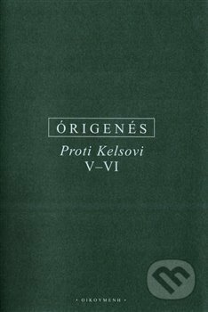 Proti Kelsovi V-VI - Órigenés z Alexandrie - kniha z kategorie Filozofie