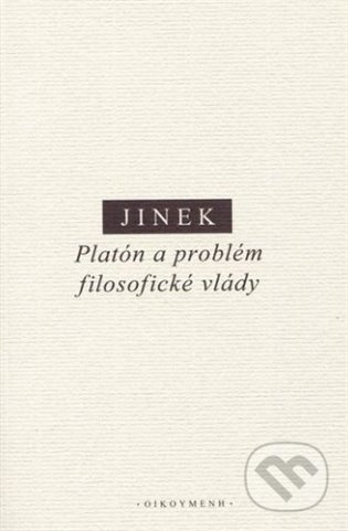 Platón a problém filosofické vlády - Jakub Jinek