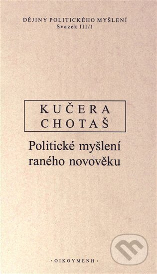 Dějiny politického myšlení III/1 - Rudolf Kučera, Jiří Chotaš