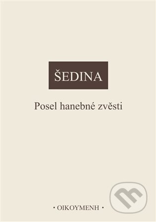 Posel hanebné zvěsti - Miroslav Šedina