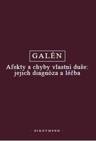 Afekty a chyby vlastní duše: jejich diagnóza a léčba - Galén