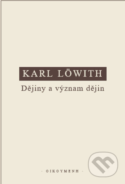 Dějiny a význam dějin - Karl Löwith