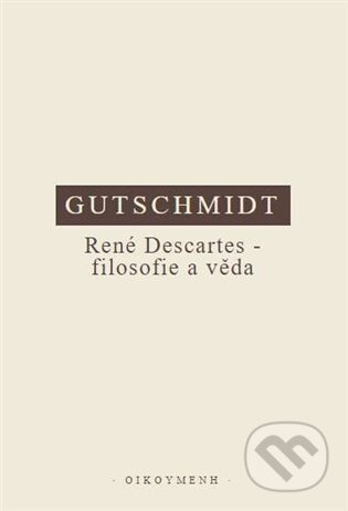 René Descartes - filosofie a věda - Holger Gutschmidt