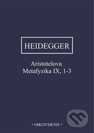 Aristotelova Metafyzika IX, 1-3 - Martin Heidegger