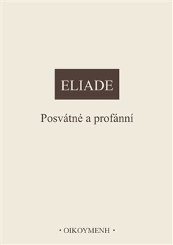 Posvátné a profánní - Mircea Eliade