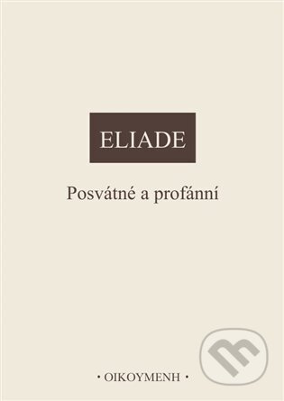 Posvátné a profánní - Mircea Eliade