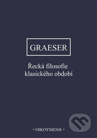 Řecká filosofie klasického období - Andreas Graeser