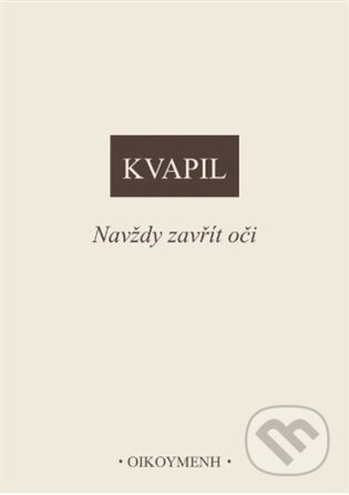 Navždy zavřít oči - Ondřej Kvapil