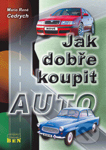 Jak dobře koupit auto - Cedrych Mario René - kniha z kategorie Automobily a doprava