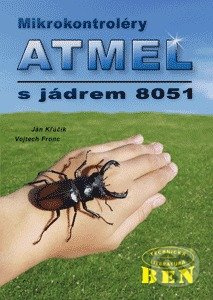 Mikrokontroléry ATMEL s jádrem 8051 - Ján Kĺúčik - kniha z kategorie Elektrotechnika