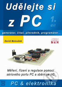 Udělejte si z PC 1 (Generátor, čítač, převodník, programátor...) - kniha z kategorie Programování