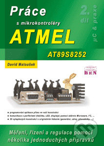 Práce s mikrokontroléry ATMEL AT89S8252 - David Matoušek - kniha z kategorie Přírodní vědy a technika