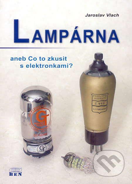 Lampárna (aneb Co to zkusit s elektronkami?) - Jaroslav Vlach - kniha z kategorie Přírodní vědy a technika