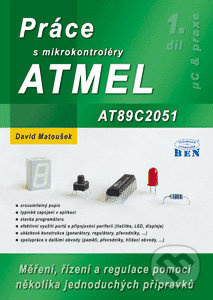 Práce s mikrokontroléry ATMEL AT89C2051 - David Matoušek - kniha z kategorie Přírodní vědy a technika