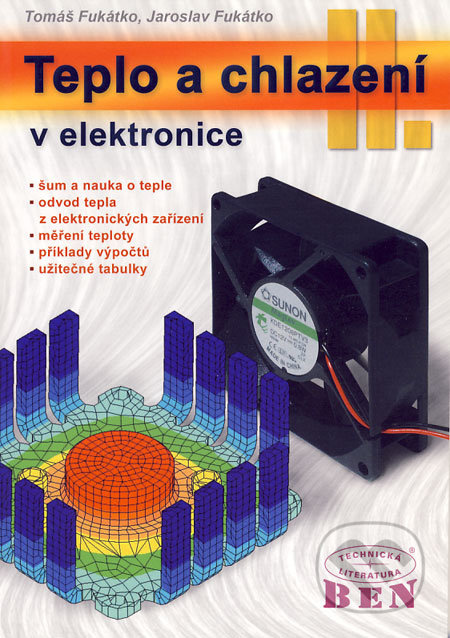 Teplo a chlazení v elektronice II - Tomáš Fukátko, Jaroslav Fukátko - kniha z kategorie Přírodní vědy a technika