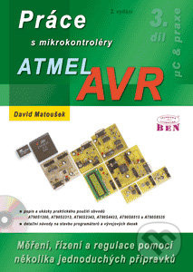 Práce s mikrokontroléry Atmel AVR - David Matoušek - kniha z kategorie Přírodní vědy a technika
