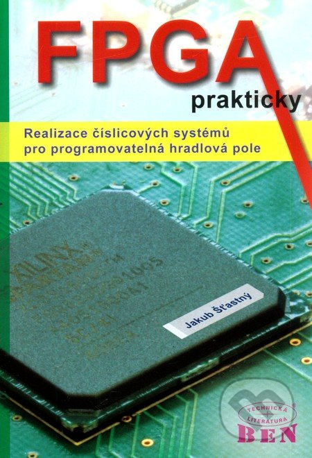 FPGA prakticky (Realizace číslicových systémů pro programovatelná hradlová pole) - kniha z kategorie Programování
