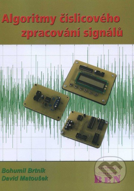 Algoritmy číslicového zpracování signálů - David Matoušek, Bohuslav Brtník - kniha z kategorie Elektrotechnika