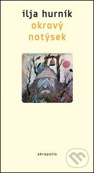 Okrový notýsek - Ilja Hurník