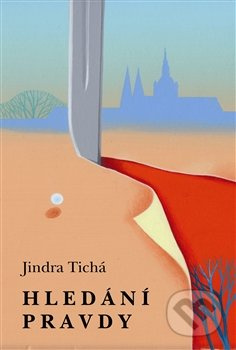 Hledání pravdy - Jindra Tichá