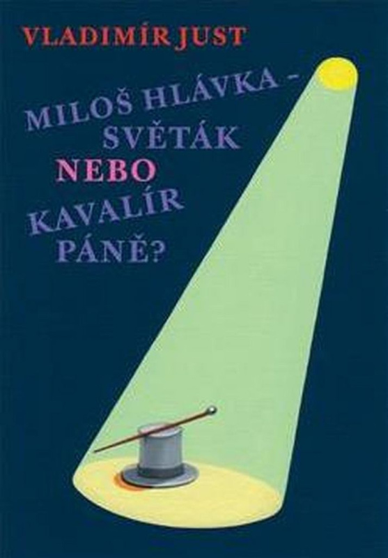 Miloš Hlávka – Světák nebo Kavalír Páně? - Vladimír Just