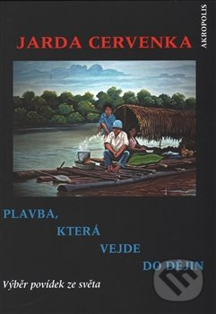 Plavba, která vejde do dějin - Jarda Červenka