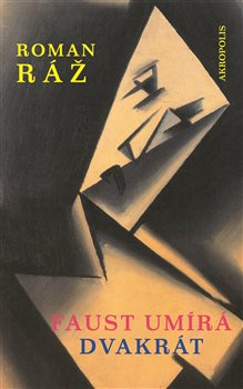 Faust umírá dvakrát - Roman Ráž
