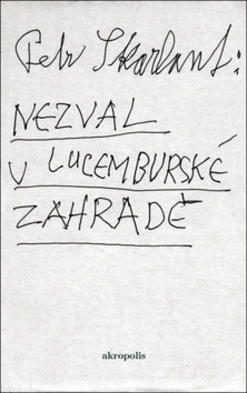 Nezval v Lucemburské zahradě - Petr Skarlant