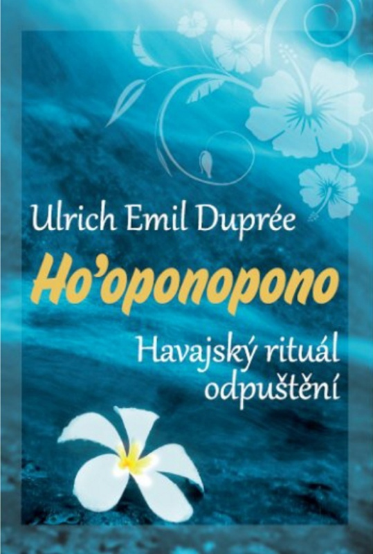 Ho’oponopono - Ulrich Emil Dupreé