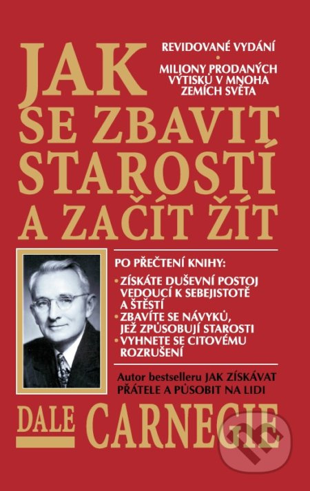 Jak se zbavit starostí a začít žít - Dale Carnegie