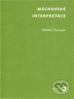Máchovské interpretace - Michal Charypar