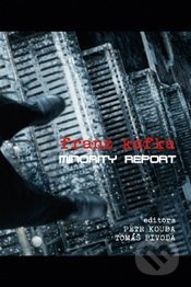 Franz Kafka - Minority Report - Tomáš, Pivoda Petr, Kouba - kniha z kategorie Beletrie