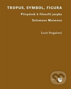 Tropus, symbol, figura - Lucie Pargačová