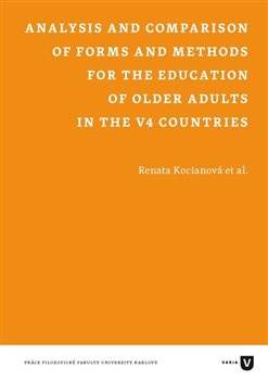 Analysis and Comparison of Forms and Methods for the Education of Older Adults in the V4 Countries - Renata Kociánová, kol.