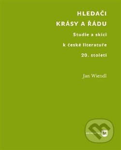 Hledači krásy a řádu (Studie a skici k české literatuře 20. století) - kniha z kategorie Studie