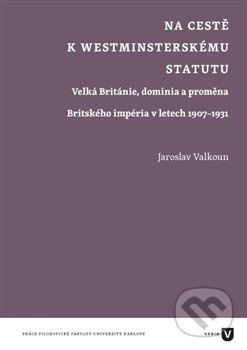 Na cestě k westminsterskému statutu - Jaroslav Valkoun