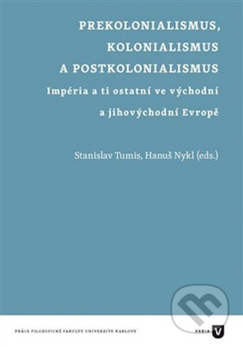 Prekolonialismus, kolonialismus, postkolonialismus