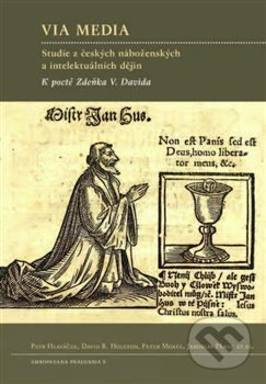 Via Media (Studie z českých náboženských a intelektuálních dějin k poctě Zdeňka V. Davida) - kniha z kategorie Historie