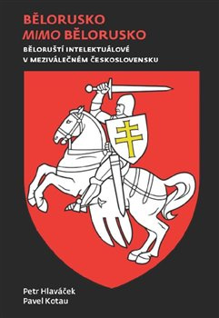 Bělorusko mimo Bělorusko - Petr Hlaváček, Pavel Kotau