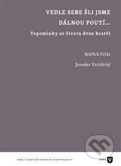 Vedle sebe šli jsme dávnou poutí... - Bedřich Frída, Jaroslav Vrchlický