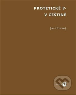 Protetické V- v češtině - Jan Chromý