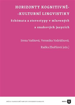 Horizonty kognitivně-kulturní lingvistiky - Irena Vaňková, Veronika Vodrážková