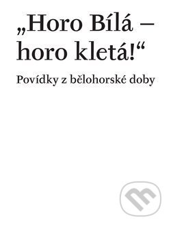 Horo Bílá – horo kletá!