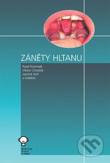 Záněty hltanu (3. upravené vydání) - Pavel Komínek, Viktor Chrobok - kniha z kategorie Medicína