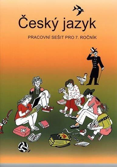 Český jazyk pracovní sešit pro 7. ročník - Vladimíra Bičíková, Zdeněk Topil, František Šafránek - kniha z kategorie Učebnice a slovníky