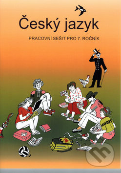 Český jazyk pracovní sešit pro 7. ročník - Vladimíra Bičíková, Zdeněk Topil, František Šafránek - kniha z kategorie Učebnice a slovníky
